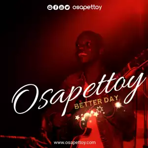 Osapettoy - Better Day